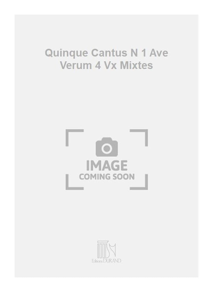 Quinque Cantus N 1 Ave Verum 4 Vx Mixtes